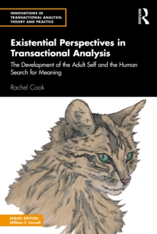 Existential Perspectives in Transactional Analysis : The Development of the Adult Self and the Human Search for Meaning