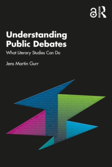 Understanding Public Debates : What Literary Studies Can Do