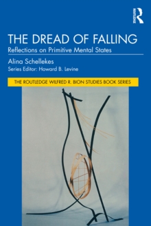 The Dread of Falling : Reflections on Primitive Mental States