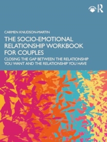 The Socio-Emotional Relationship Workbook for Couples : Closing the Gap Between the Relationship You Want and the Relationship You Have