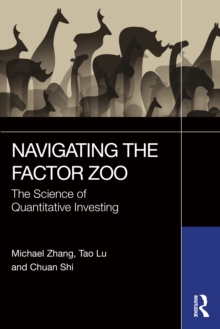 Navigating the Factor Zoo : The Science of Quantitative Investing