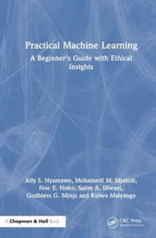 Practical Machine Learning : A Beginner's Guide With Ethical Insights