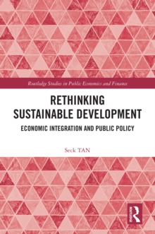 Rethinking Sustainable Development : Economic Integration and Public Policy