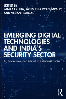 Emerging Digital Technologies and Indias Security Sector : AI, Blockchain, and Quantum Communications