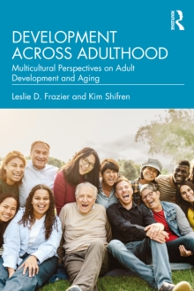 Development Across Adulthood : Multicultural Perspectives on Adult Development and Aging