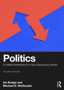 Politics : A Unified Introduction to How Democracy Works