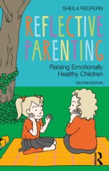 Reflective Parenting : Raising Emotionally Healthy Children