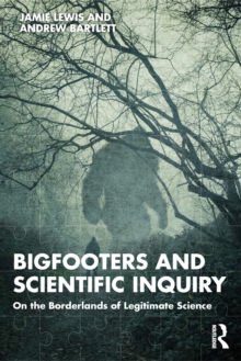Bigfooters and Scientific Inquiry : On the Borderlands of Legitimate Science