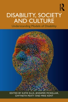 Disability, Society and Culture : Understanding Models of Disability