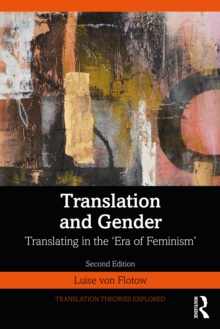 Translation and Gender : Translating in the Era of Feminism'
