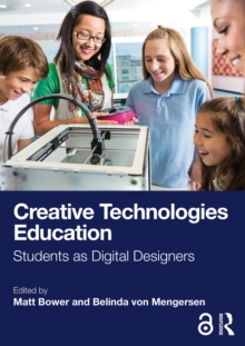 Creative Technologies Education : Students as Digital Designers