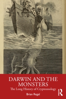 Darwin and the Monsters : The Long History of Cryptozoology