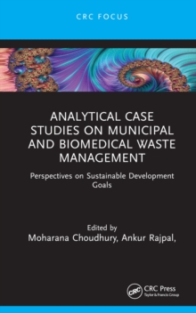 Analytical Case Studies on Municipal and Biomedical Waste Management : Perspectives on Sustainable Development Goals