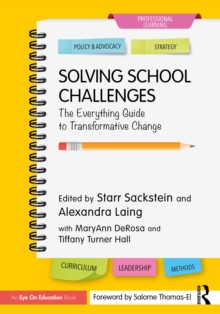 Solving School Challenges : The Everything Guide to Transformative Change