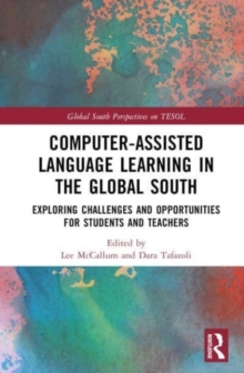 Computer-assisted Language Learning in the Global South : Exploring Challenges and Opportunities for Students and Teachers