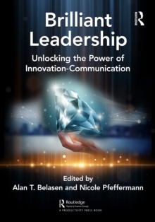 Brilliant Leadership : Unlocking the Power of Innovation-Communication