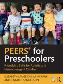 PEERS For Preschoolers : Friendship Skills For Autistic And Neurodivergent Children