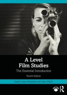 A Level Film Studies : The Essential Introduction