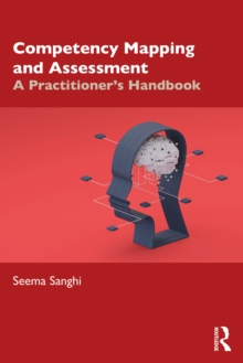 Competency Mapping and Assessment : A Practitioner's Handbook