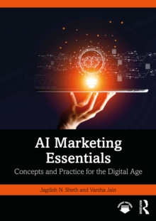 AI Marketing Essentials : Concepts and Practice for the Digital Age