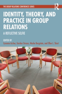 Identity, Theory, and Practice in Group Relations : A Reflective Selfie