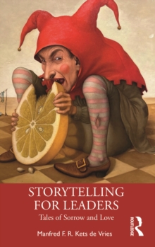 Storytelling for Leaders : Tales of Sorrow and Love