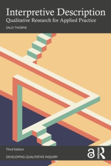 Interpretive Description : Qualitative Research for Applied Practice