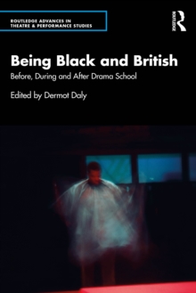 Being Black and British : Before, During and After Drama School