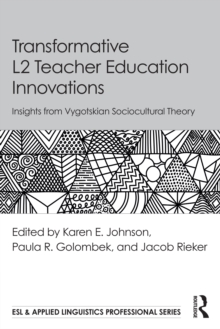 Transformative L2 Teacher Education Innovations : Insights from Vygotskian Sociocultural Theory