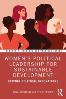 Women's Political Leadership For Sustainable Development : Driving Political Innovations