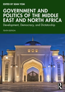 Government and Politics of the Middle East and North Africa : Development, Democracy, and Dictatorship