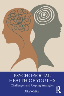 Psycho-Social Health of Youths : Challenges and Coping Strategies