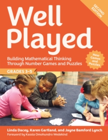 Well Played, Grades 3-5 : Building Mathematical Thinking Through Number Games and Puzzles