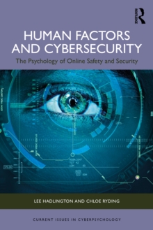 Human Factors and Cybersecurity : The Psychology of Online Safety and Security
