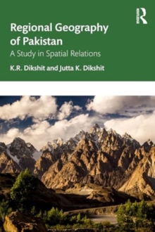 Regional Geography Of Pakistan : A Study In Spatial Relations