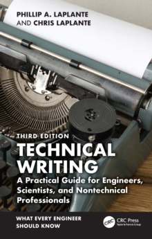Technical Writing : A Practical Guide for Engineers, Scientists, and Nontechnical Professionals