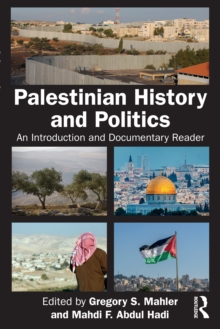 Palestinian History and Politics : An Introduction and Documentary Reader
