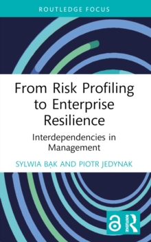 From Risk Profiling to Enterprise Resilience : Interdependencies in Management