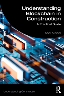 Understanding Blockchain in Construction : A Practical Guide