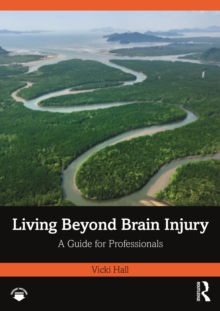 Living Beyond Brain Injury : A Guide for Professionals