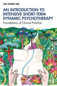 An Introduction to Intensive Short-Term Dynamic Psychotherapy : Foundations of Clinical Practice