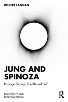 Jung And Spinoza : Passage Through The Blessed Self