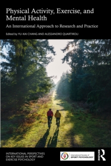 Physical Activity, Exercise, and Mental Health : An International Approach to Research and Practice