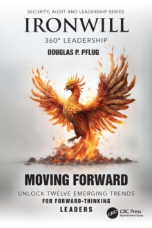 Ironwill 360 Leadership : Moving Forward: Unlock Twelve Emerging Trends for Forward-Thinking Leaders