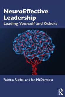 NeuroEffective Leadership : Leading Yourself and Others