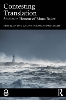 Contesting Translation : Studies in Honour of Mona Baker