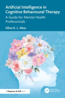 Artificial Intelligence in Cognitive Behavioural Therapy : A Guide for Mental Health Professionals