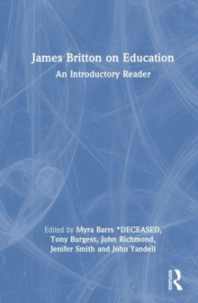 James Britton on Education : An Introductory Reader