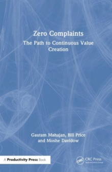 Zero Complaints : The Path To Continuous Value Creation