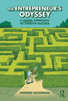 The Entrepreneur's Odyssey : A Novel Approach to Startup Success